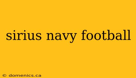 sirius navy football