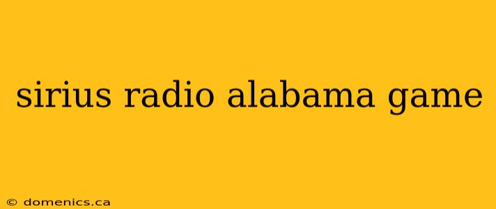 sirius radio alabama game