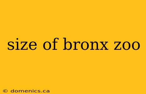 size of bronx zoo