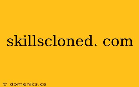 skillscloned. com