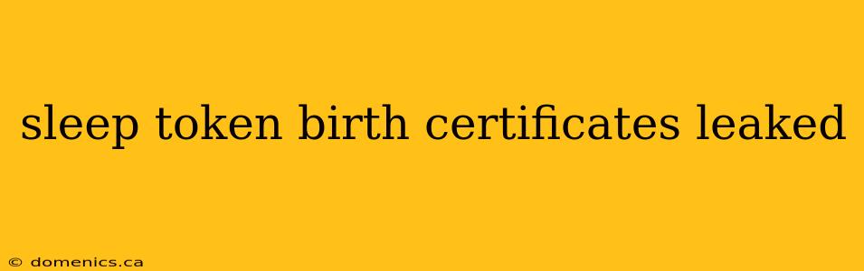 sleep token birth certificates leaked