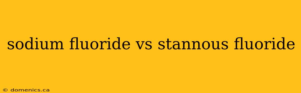 sodium fluoride vs stannous fluoride