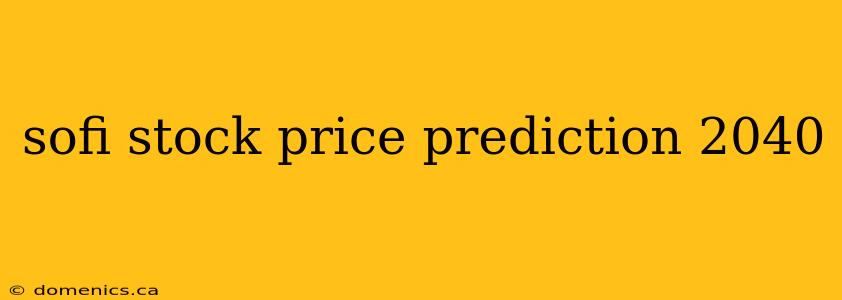sofi stock price prediction 2040