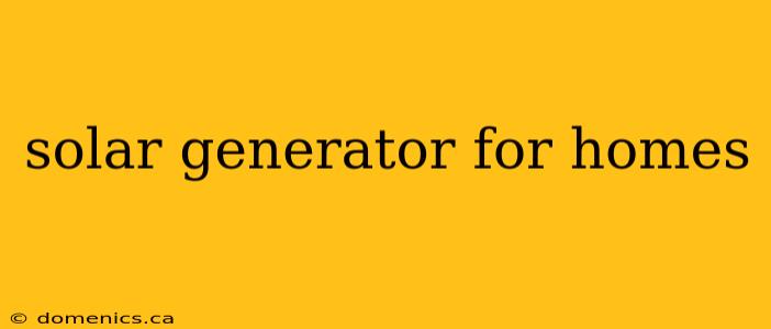 solar generator for homes