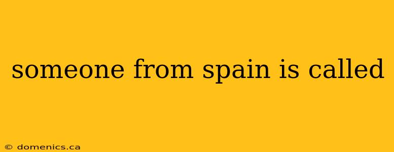 someone from spain is called