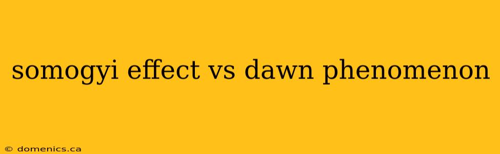 somogyi effect vs dawn phenomenon