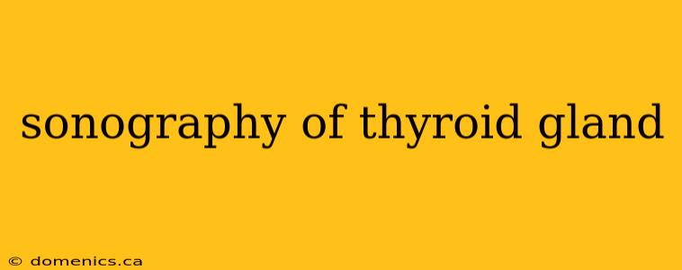 sonography of thyroid gland