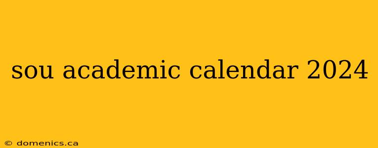 sou academic calendar 2024