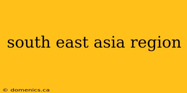 south east asia region