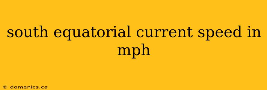 south equatorial current speed in mph