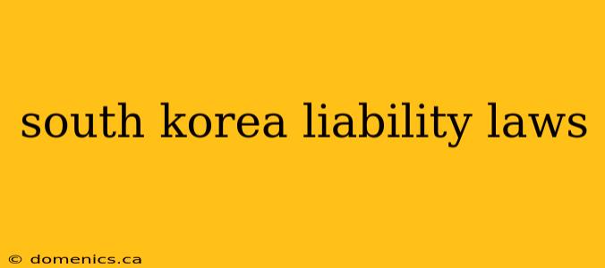 south korea liability laws