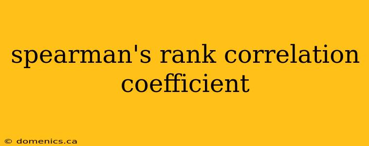spearman's rank correlation coefficient