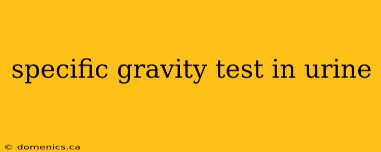 specific gravity test in urine