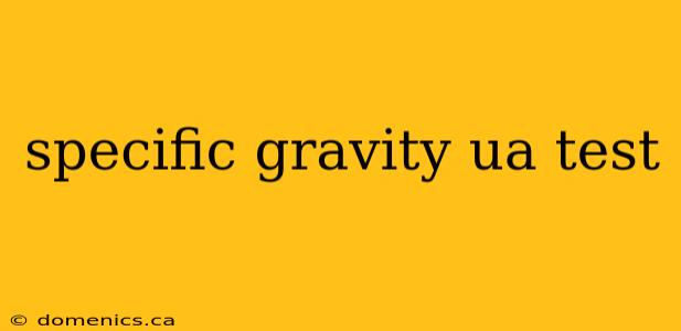 specific gravity ua test