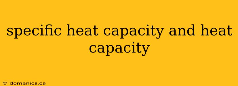 specific heat capacity and heat capacity