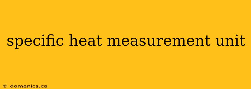 specific heat measurement unit