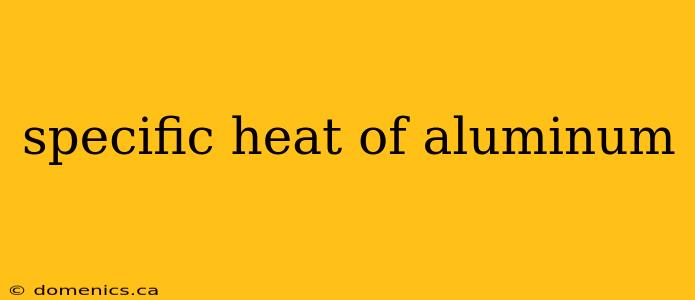 specific heat of aluminum