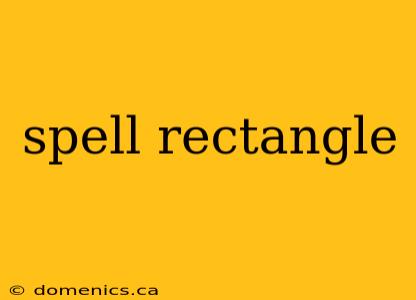 spell rectangle