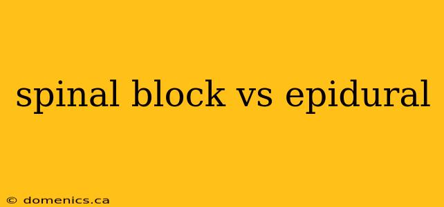 spinal block vs epidural