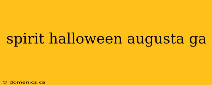 spirit halloween augusta ga