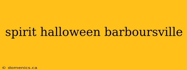 spirit halloween barboursville