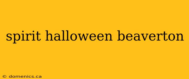 spirit halloween beaverton