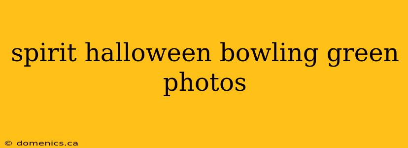 spirit halloween bowling green photos