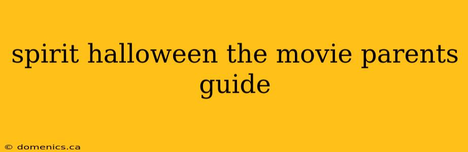 spirit halloween the movie parents guide