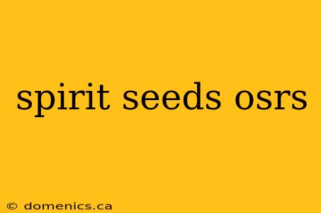 spirit seeds osrs