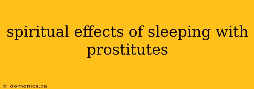 spiritual effects of sleeping with prostitutes