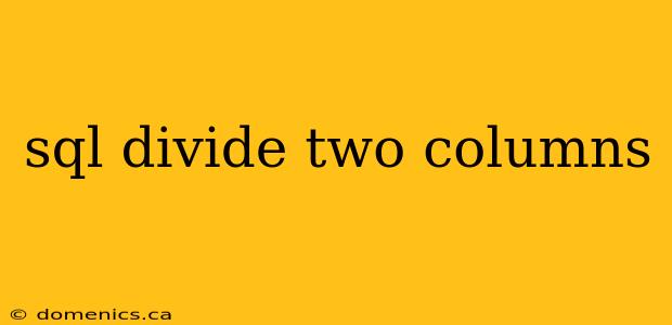 sql divide two columns