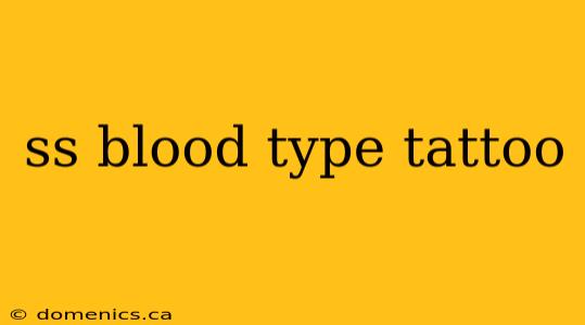 ss blood type tattoo