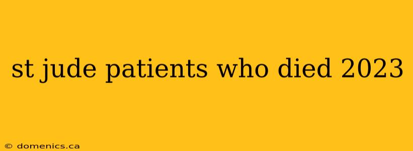 st jude patients who died 2023