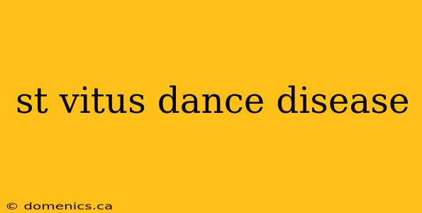 st vitus dance disease