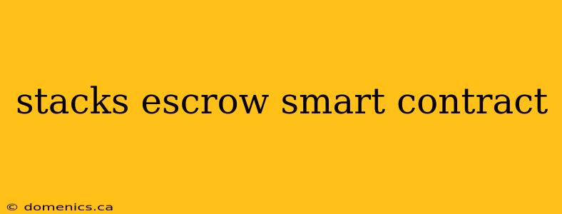 stacks escrow smart contract