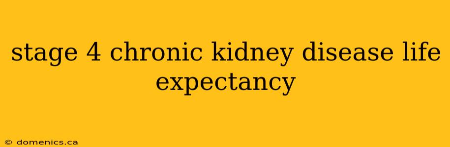 stage 4 chronic kidney disease life expectancy