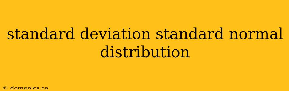 standard deviation standard normal distribution