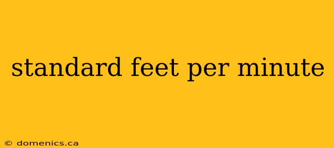 standard feet per minute