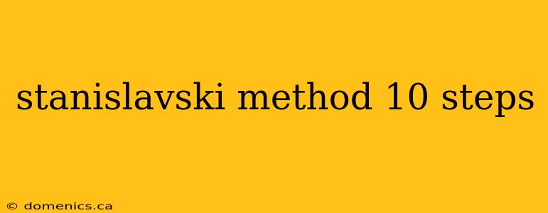 stanislavski method 10 steps