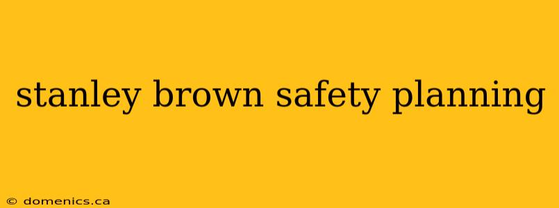 stanley brown safety planning