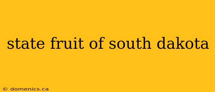 state fruit of south dakota