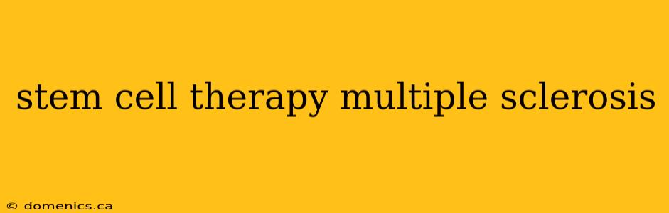 stem cell therapy multiple sclerosis