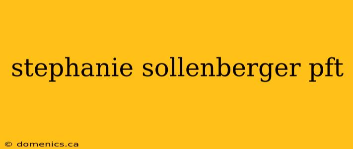 stephanie sollenberger pft