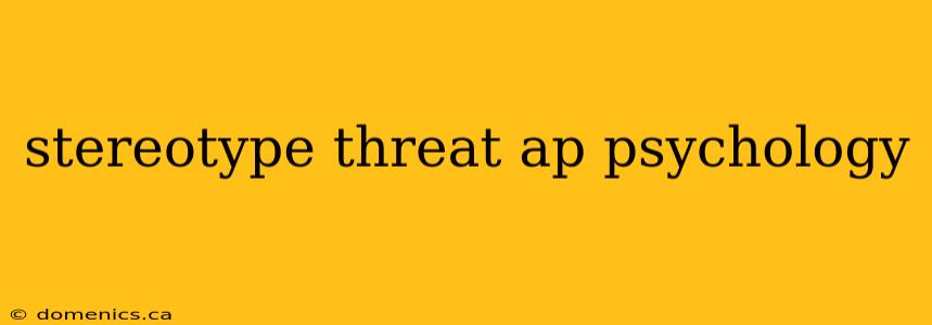 stereotype threat ap psychology