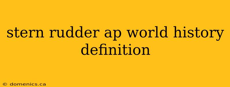 stern rudder ap world history definition