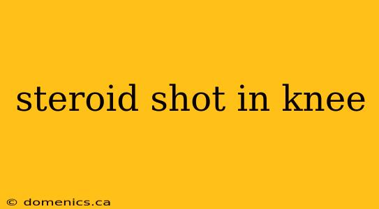 steroid shot in knee