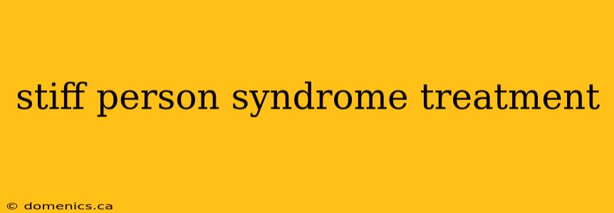 stiff person syndrome treatment