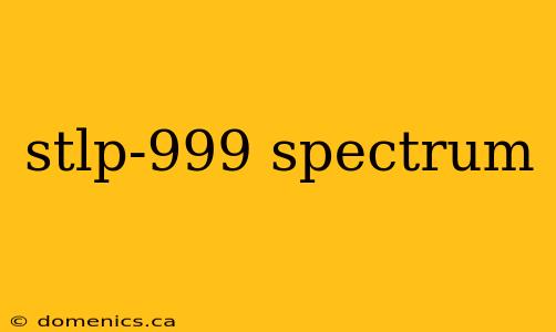 stlp-999 spectrum