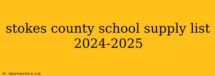 stokes county school supply list 2024-2025