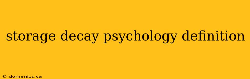 storage decay psychology definition